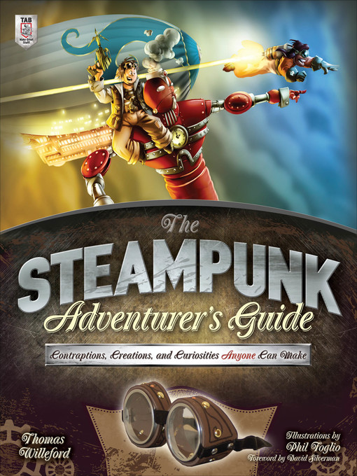 Title details for The Steampunk Adventurer's Guide by Thomas Willeford - Available